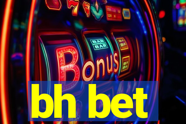 bh bet